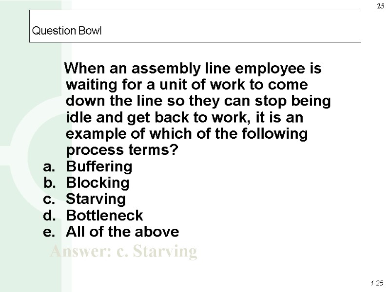 Question Bowl      When an assembly line employee is waiting